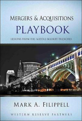 Mergers and Acquisitions Playbook - Mark A. Filippell