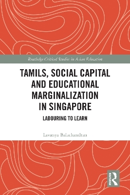 Tamils, Social Capital and Educational Marginalization in Singapore - Lavanya Balachandran