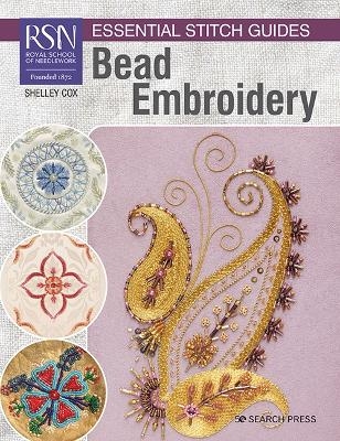 RSN Essential Stitch Guides: Bead Embroidery - Shelley Cox