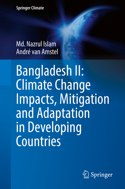 Bangladesh II: Climate Change Impacts, Mitigation and Adaptation in Developing Countries - Md. Nazrul Islam, André van Amstel