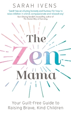 The Zen Mama - Sarah Ivens