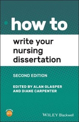 How to Write Your Nursing Dissertation - Glasper, Alan; Carpenter, Diane