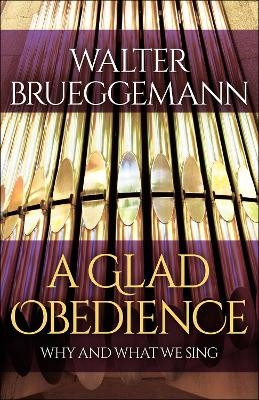 A Glad Obedience - Walter Brueggemann