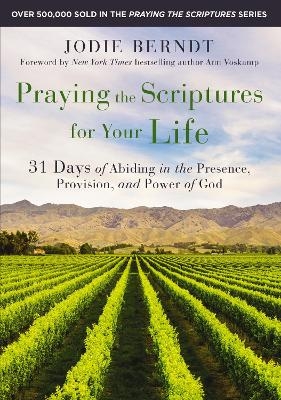 Praying the Scriptures for Your Life - Jodie Berndt