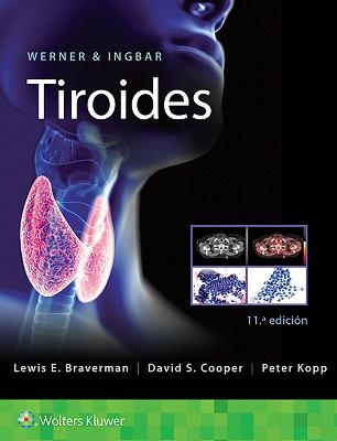 Werner & Ingbar. Tiroides - Lewis E. Braverman