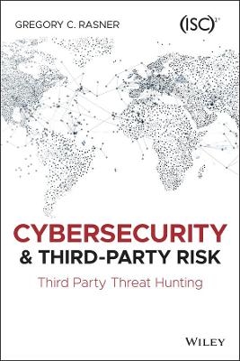 Cybersecurity and Third-Party Risk - Gregory C. Rasner