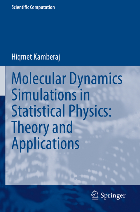 Molecular Dynamics Simulations in Statistical Physics: Theory and Applications - Hiqmet Kamberaj