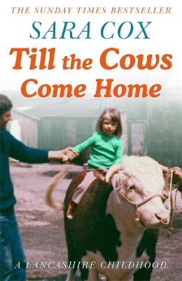 Till the Cows Come Home - SARA COX