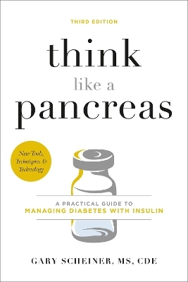 Think Like a Pancreas (Third Edition) - Gary Scheiner