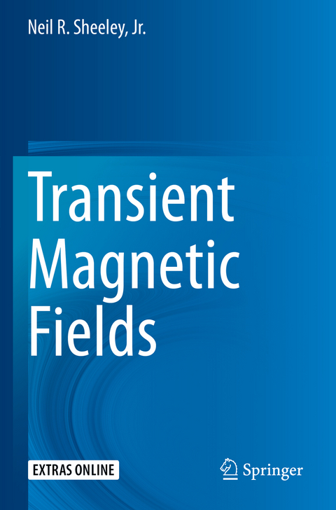 Transient Magnetic Fields - Jr. Sheeley  Neil R.