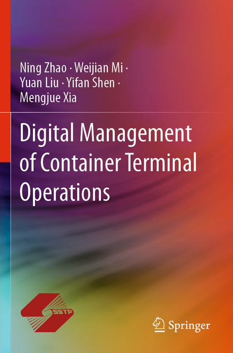 Digital Management of Container Terminal Operations - Ning Zhao, Yuan Liu, Weijian Mi, Yifan Shen, Mengjue Xia