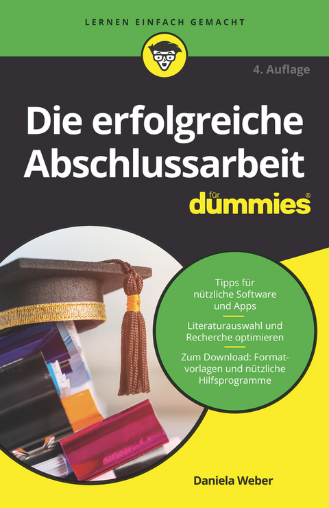 Die erfolgreiche Abschlussarbeit für Dummies - Daniela Weber