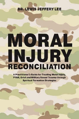 Moral Injury Reconciliation - Lewis Jeffery Lee