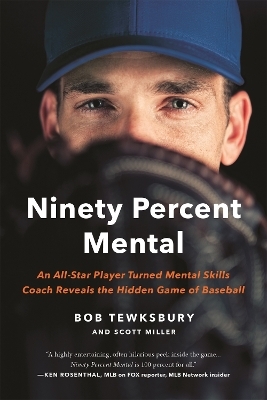 Ninety Percent Mental - Bob Tewksbury, Scott Miller