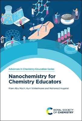 Nanochemistry for Chemistry Educators - Riam Abu Much, Prof. Kurt Winkelmann, Prof. Muhamad Hugerat