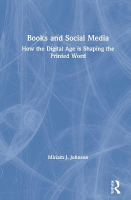 Books and Social Media - Miriam J. Johnson