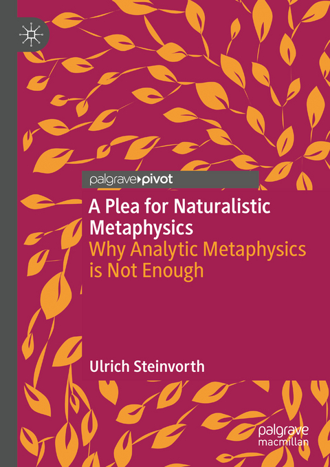 A Plea for Naturalistic Metaphysics - Ulrich Steinvorth