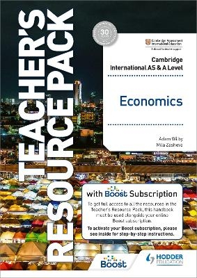 Cambridge International AS and A Level Economics Teacher's Resource Pack - Adam Wilby, Mila Zasheva