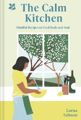 The Calm Kitchen - Lorna Salmon,  National Trust Books