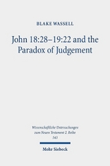 John 18:28-19:22 and the Paradox of Judgement - Blake Wassell