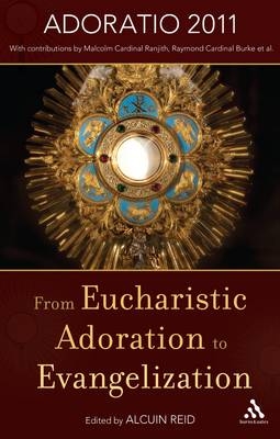 From Eucharistic Adoration to Evangelization - 