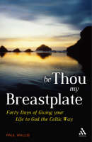 Be Thou My Breastplate -  The Revd Paul Wallis