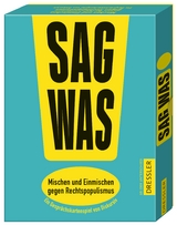 Sag was! Mischen und Einmischen gegen Rechtspopulismus - Tobias Gralke, Vivien Klatt