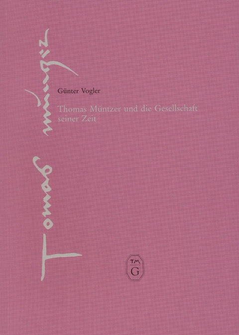 Thomas Müntzer und die Gesellschaft seiner Zeit - Günter Vogler