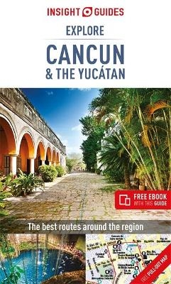 Insight Guides Explore Cancun & the Yucatan (Travel Guide with Free eBook) -  Insight Guides