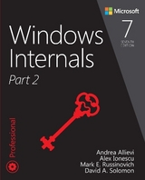 Windows Internals, Part 2 - Russinovich, Mark; Allievi, Andrea; Ionescu, Alex; Solomon, David