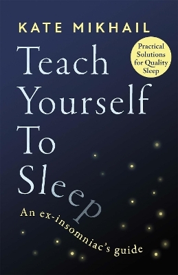 Teach Yourself to Sleep - Kate Mikhail