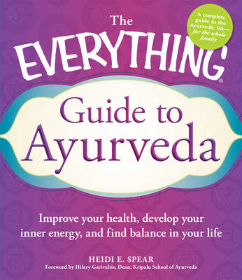 Everything Guide to Ayurveda -  Heidi E Spear