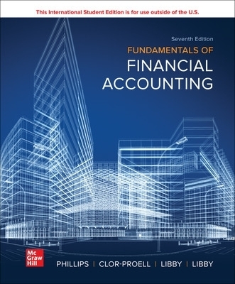 Fundamentals of Financial Accounting ISE - Fred Phillips, Shana Clor-Proell, Robert Libby, Patricia Libby