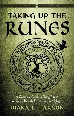 Taking Up the Runes - Diana L. Paxson