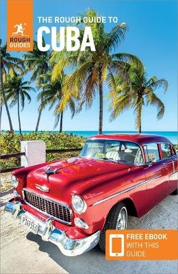 The Rough Guide to Cuba (Travel Guide with Free eBooks) - Rough Guides