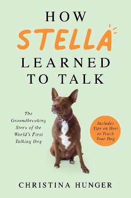 How Stella Learned to Talk - Christina Hunger