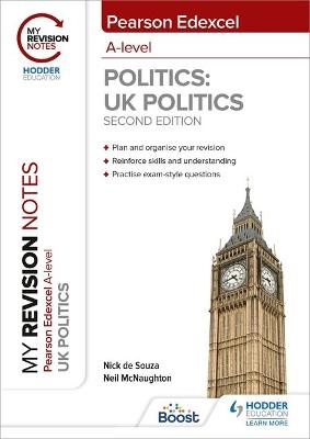 My Revision Notes: Pearson Edexcel A Level UK Politics: Second Edition - Neil McNaughton, Nick de Souza