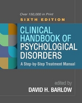 Clinical Handbook of Psychological Disorders, Sixth Edition - Barlow, David H.