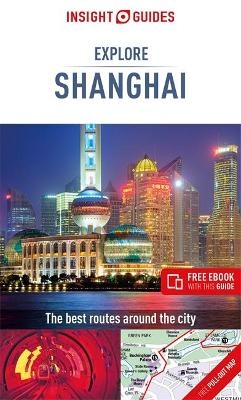 Insight Guides Explore Shanghai (Travel Guide with Free eBook) - Insight Guides