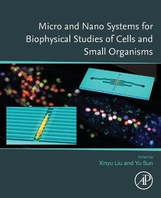 Micro and Nano Systems for Biophysical Studies of Cells and Small Organisms - 