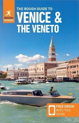 The Rough Guide to Venice & Veneto (Travel Guide with Free eBook) - Rough Guides