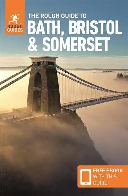 The Rough Guide to Bath, Bristol & Somerset (Travel Guide with Free eBook) - Rough Guides, Robert Andrews, Keith Drew