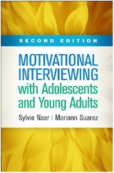 Motivational Interviewing with Adolescents and Young Adults, Second Edition - Naar, Sylvie; Suarez, Mariann