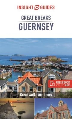 Insight Guides Great Breaks Guernsey (Travel Guide with Free eBook) -  Insight Guides