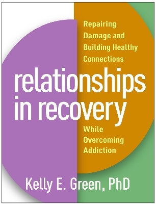 Relationships in Recovery - Kelly E. Green