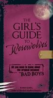 Girl's Guide to Werewolves -  Barb Karg