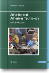 Adhesion and Adhesives Technology - Alphonsus V. Pocius