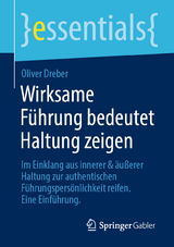 Wirksame Führung bedeutet Haltung zeigen - Oliver Dreber