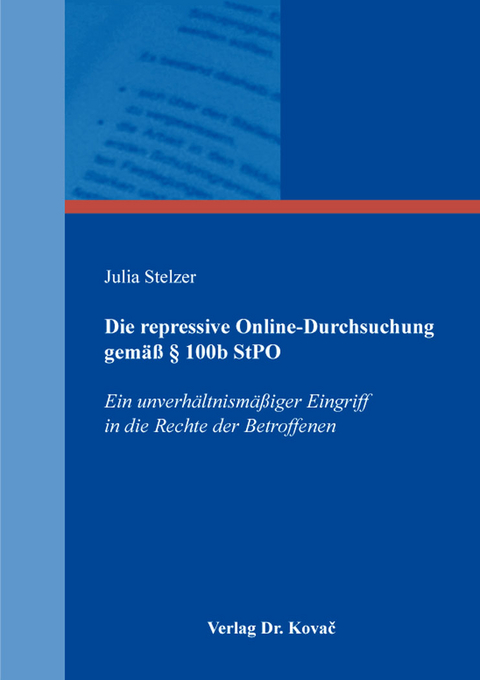 Die repressive Online-Durchsuchung gemäß § 100b StPO - Julia Stelzer