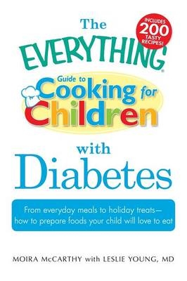 Everything Guide to Cooking for Children with Diabetes -  Moira McCarthy,  Leslie Young